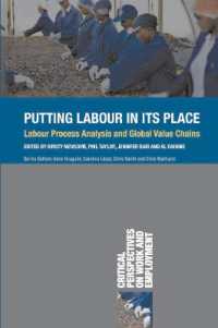 Putting Labour in Its Place : Labour Process Analysis and Global Value Chains (Critical Perspectives on Work and Employment)