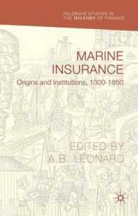 海上保険：起源と制度1300-1850年<br>Marine Insurance : Origins and Institutions 1300-1850 (Palgrave Studies in the History of Finance)