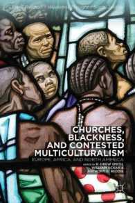 Churches, Blackness, and Contested Multiculturalism : Europe, Africa, and North America (Black Religion/womanist Thought/social Justice)