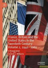 France, Britain and the United States in the Twentieth Century: Volume 2, 1940-1961 : A Reappraisal (Studies in Diplomacy and International Relations)