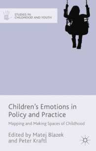 Children's Emotions in Policy and Practice : Mapping and Making Spaces of Childhood (Studies in Childhood and Youth)