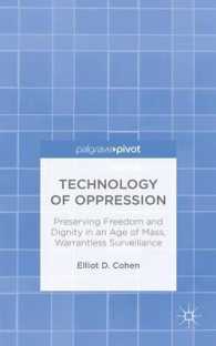 Technology of Oppression : Preserving Freedom and Dignity in an Age of Mass, Warrantless Surveillance