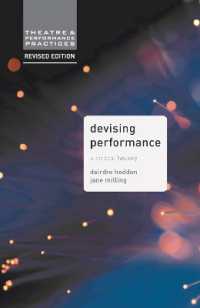 Devising Performance : A Critical History (Theatre and Performance Practices) （Revised）