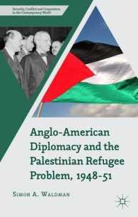 英米の外交とパレスチナ難民問題1948-51年<br>Anglo-american Diplomacy and the Palestinian Refugee Problem, 1948-51 (Security, Conflict and Cooperation in the Contemporary World)