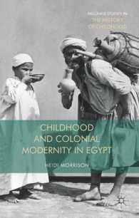 エジプトにおける児童期と植民地近代<br>Childhood and Colonial Modernity in Egypt (Palgrave Studies in the History of Childhood)