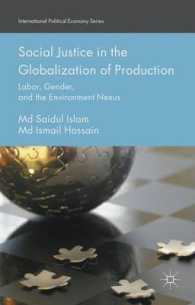 生産活動のグローバル化と社会正義<br>Social Justice in the Globalization of Production : Labor, Gender, and the Environment Nexus (International Political Economy)