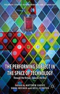 The Performing Subject in the Space of Technology : Through the Virtual, Towards the Real (Palgrave Studies in Performance and Technology)