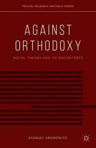Against Orthodoxy : Social Theory and Its Discontents (Political Philosophy and Public Purpose)