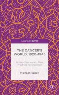 The Dancer's World 1920-1945 : Modern Dancers and Their Practices Reconsidered