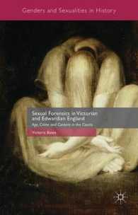 ヴィクトリア朝・エドワード朝イングランドにおける性犯罪と法廷<br>Sexual Forensics in Victorian and Edwardian England : Age, Crime and Consent in the Courts (Genders and Sexualities in History)
