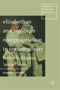 Elizabethan and Jacobean Reappropriation in Contemporary British Drama : 'Upstart Crows' (Adaptation in Theatre and Performance)