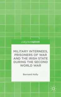 Military Internees, Prisoners of War and the Irish State during the Second World War (Palgrave Pivot)