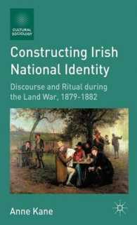 Constructing Irish National Identity : Discourse and Ritual during the Land War, 1879-1882 (Cultural Sociology)