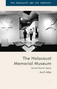 ホロコースト記念博物館：聖なる世俗的空間<br>The Holocaust Memorial Museum : Sacred Secular Space (Holocaust and Its Contexts)