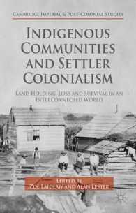 Indigenous Communities and Settler Colonialism : Land Holding, Loss and Survival in an Interconnected World (Cambridge Imperial and Post-colonial Stud