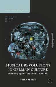 Musical Revolutions in German Culture : Musicking against the Grain, 1800-1980 (Studies in European Culture and History)