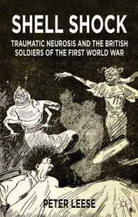 Shell Shock : Traumatic Neurosis and the British Soldiers of the First World War （Reprint）