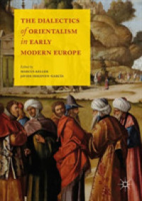 近代初期ヨーロッパにおけるオリエンタリズムの弁証法<br>The Dialectics of Orientalism in Early Modern Europe