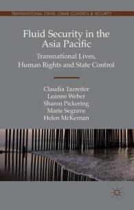 Fluid Security in the Asia Pacific : Transnational Lives, Human Rights and State Control (Transnational Crime, Crime Control and Security)