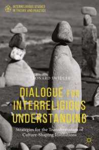 宗教間理解のための対話<br>Dialogue for Interreligious Study : Strategies for the Transformation of Culture-Shaping Institutions (Interreligious Studies in Theory and Practice)