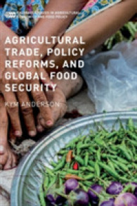農業貿易、政策改革とグローバル食糧安保<br>Agricultural Trade, Policy Reforms, and Global Food Security (Palgrave Studies in Agricultural Economics and Food Policy)