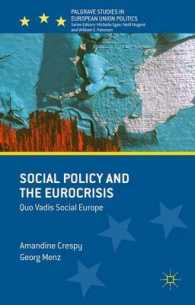 社会政策と欧州危機<br>Social Policy and the Euro Crisis : Quo Vadis Social Europe? (Palgrave Studies in European Union Politic)