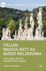 イタリアのメロドラマと男性性：カラヴァッジオ、プッチーニと現代映画をつなぐもの<br>Italian Masculinity as Queer Melodrama : Caravaggio, Puccini, Contemporary Cinema (Global Masculinities)