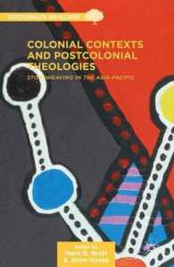 アジア太平洋地域に見る植民地的コンテクストとポストコロニアル神学<br>Colonial Contexts and Postcolonial Theologies : Storyweaving in the Asia-Pacific (Postcolonialism and Religions)