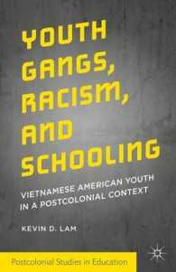 Youth Gangs, Racism, and Schooling : Vietnamese American Youth in a Postcolonial Context (Postcolonial Studies in Education)