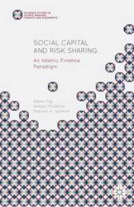 社会関係資本とリスク分担：イスラム金融のパラダイム<br>Social Capital and Risk Sharing : An Islamic Finance Paradigm (Palgrave Studies in Islamic Banking, Finance, and Economics)