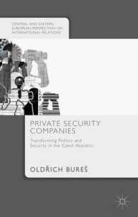 Private Security Companies : Transforming Politics and Security in the Czech Republic (Central and Eastern European Perspectives on International Rela