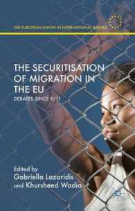 ＥＵにおける移民のセキュリティ化<br>The Securitisation of Migration in the EU : Debates since 9/11 (European Union in International Affairs)
