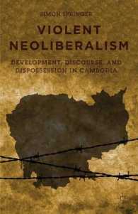 暴力的ネオリベラリズム：カンボジアにおける開発、ディスコースと収奪<br>Violent Neoliberalism : Development, Discourse, and Dispossession in Cambodia