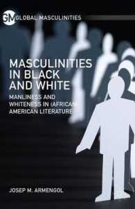Masculinities in Black and White : Manliness and Whiteness in (African) American Literature (Global Masculinities)