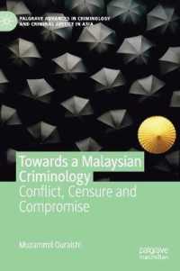 Towards a Malaysian Criminology : Conflict, Censure and Compromise (Palgrave Advances in Criminology and Criminal Justice in Asia)