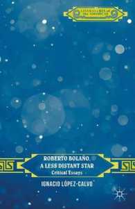 ロベルト・ボラーニョを読む<br>Roberto Bolao, a Less Distant Star : Critical Essays (Literatures of the Americas)