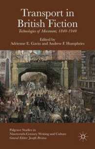 交通のイギリス小説：移動のテクノロジー1840-1940年<br>Transport in British Fiction : Technologies of Movement, 1840-1940 (Palgrave Studies in Nineteenth-century Writing and Culture)