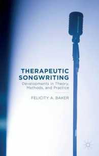 Therapeutic Songwriting : Developments in Theory, Methods, and Practice