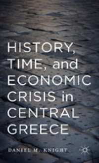 History, Time, and Economic Crisis in Central Greece