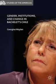 Gender, Institutions, and Change in Bachelet's Chile (Studies of the Americas)