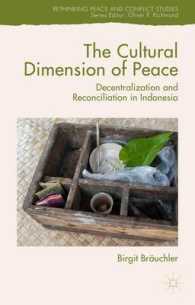 平和と和解の文化的側面：インドネシアにおける分権化と平和構築<br>The Cultural Dimension of Peace : Decentralization and Reconciliation in Indonesia (Rethinking Peace and Conflict Studies)