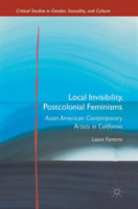 Local Invisibility, Postcolonial Feminisms : Asian American Contemporary Artists in California (Critical Studies in Gender, Sexuality, and Culture)
