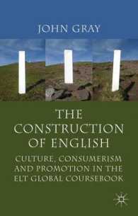 ELT教科書に見る文化、消費主義とプロモーション<br>The Construction of English : Culture, Consumerism and Promotion in the ELT Global Coursebook （Reprint）