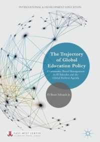 The Trajectory of Global Education Policy : Community-Based Management in El Salvador and the Global Reform Agenda (International and Development Education)