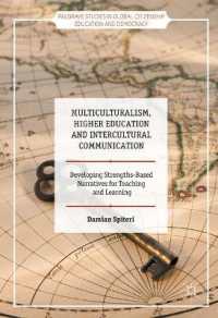 Multiculturalism, Higher Education and Intercultural Communication : Developing Strengths-Based Narratives for Teaching and Learning (Palgrave Studies in Global Citizenship Education and Democracy)