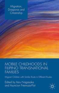 Mobile Childhoods in Filipino Transnational Families : Migrant Children with Similar Roots in Different Routes (Migration, Diasporas and Citizenship)
