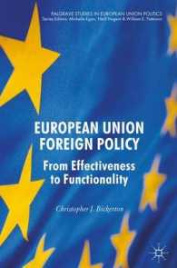ＥＵの外交政策の評価<br>European Union Foreign Policy : From Effectiveness to Functionality (Palgrave Studies in European Union Politics)