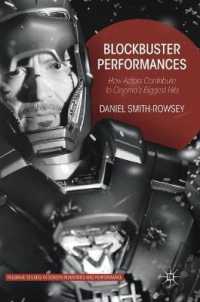 Blockbuster Performances : How Actors Contribute to Cinema's Biggest Hits (Palgrave Studies in Screen Industries and Performance)