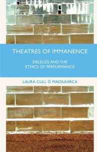 Theatres of Immanence : Deleuze and the Ethics of Performance （Reprint）