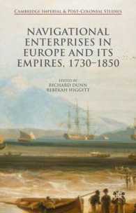 ヨーロッパとその帝国における航海1730-1850年<br>Navigational Enterprises in Europe and Its Empires, 1730-1850 (Cambridge Imperial and Post-colonial Studies)